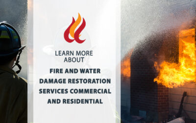 Fire and Water Damage Restoration Services: Commercial and Residential
