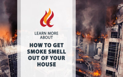 Smoke Odor Removal – How To Get Smoke Smell Out Of Your House